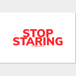 Stop staring Posters and Art